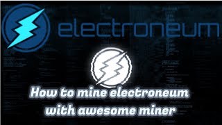 How to mine electroneum with awesome miner and using mining pool hub [upl. by Leen]