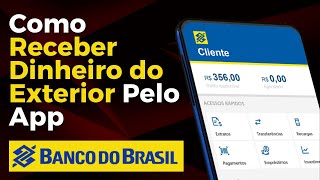 Como Receber Dinheiro do Exterior Câmbio no app Banco do Brasil  Problema Para Receber [upl. by Hewett]