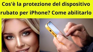 Segreti di iPhone rivelati cosè la protezione del dispositivo rubata [upl. by Auhsoj]