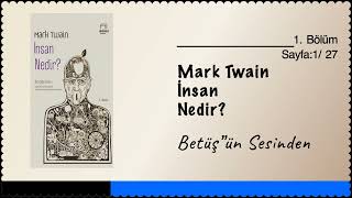 Mark Twain  İNSAN NEDİR 1 BÖLÜM [upl. by Marve]