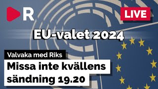 Valvaka med Riks  EUvalet 2024 [upl. by Iline]