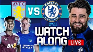 ASTON VILLA vs CHELSEA  LIVE WATCHALONG  PREMIER LEAGUE  THE BYLINE ft harrycfxi [upl. by Pol]