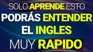 🚀 SOLO APRENDE ESTO Y PODRÁS ENTENDER INGLÉS 🔥 EN MENOS DE 1 HORA RÁPIDO Y FÁCIL [upl. by Jena]