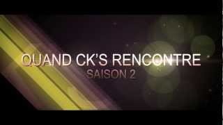 Quand CKs rencontre Teaser Saison 2 [upl. by Anelec]