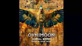 Ovnimoon  Aural Birds Chemical Drive Remix [upl. by Kandace]