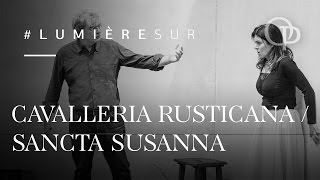 Lumière sur  Les répétitions de Cavalleria rusticana  Sancta Susanna [upl. by Koch716]