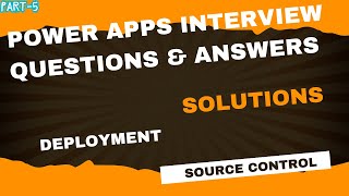 Power Apps Interview Question Part  5  Solutions  Deployment  Source Control [upl. by Ileana]