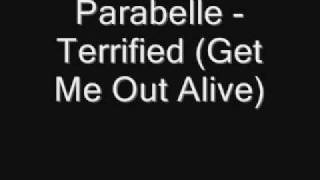 Parabelle  Terrified Get Me Out Alive [upl. by Forcier]