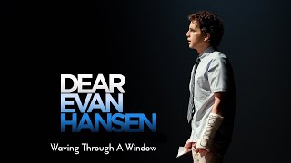 Waving Through a Window  Dear Evan Hansen LYRICS [upl. by Kera]