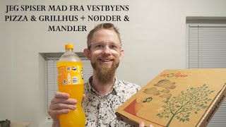 SPISER MAD FRA VESTBYENS PIZZA amp GRILLHUS  NØDDER amp MANDLER [upl. by Griz]