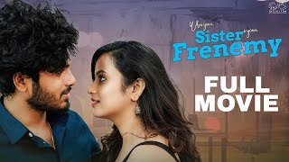 When your Sister is your Frenemy Full Movie  Telugu Full Movies  Sheetal Gauthaman  Mohit Pedada [upl. by Elvah442]