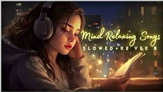 best mind relax lofi mashup new lofi gana best lofi gana  lofi shong lofi mashup shong [upl. by Anilad]