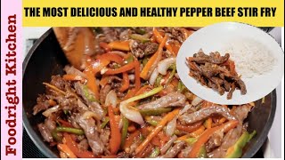 HOW TO MAKE EASY AND HEALTHY PEPPER BEEF STIR FRY  BEEF AND VEGETABLE STIRFRY  Foodright Kitchen [upl. by Wolgast736]