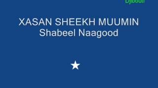 XASAN SHEEKH MUUMIN Shabeel Naagood [upl. by Tereve]