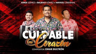 Culpable Mi Corazón  Jorge amp Balbino Gómez [upl. by Ttenyl]