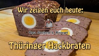 Thüringer Hackbraten mit Ei  falscher Hase  selber machen  Opa Jochen´s Rezept [upl. by Barnum193]