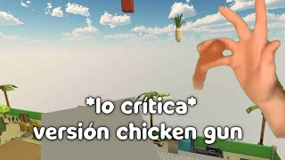 lo crítica versión chicken gun [upl. by Kooima]