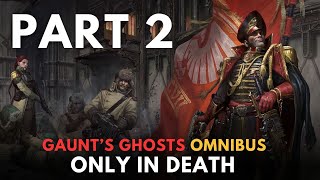 Gaunts Ghosts Only In Death part 2 warhammer 40k lore [upl. by Anuahsar661]