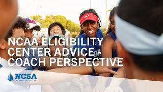 Advice For Registering with the NCAA Eligibility Center  College Coach Perspective [upl. by Heiney]