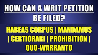 How can a writ petition be filed  habeas corpus  mandamus  certiorari  prohibition quowarranto [upl. by Herahab549]