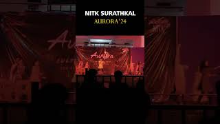 AURORA24❤‍🔥🪩  NIT SURATHKAL  nitk nitsurathkal nit fest [upl. by Grindle]