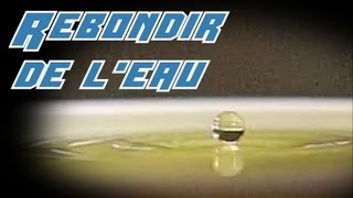 Faisons rebondir de leau sur de leau [upl. by Bathesda330]