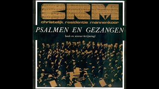 ‘Psalmen en Gezangen’ – Het Chr Residentie Mannenkoor olv Jan vd Waart Jan van Weelden orgel [upl. by Ogg752]