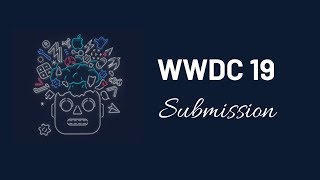 Journey to WWDC  WWDC19 Submission Accepted [upl. by Ethbin]