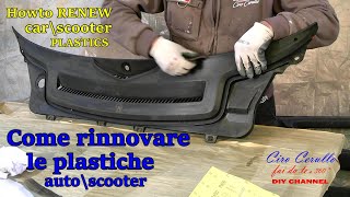 Come RINNOVAREVERNICIARE o rigenerare le PLASTICHE auto\scooterHow to RENEW car\scooter PLASTICS [upl. by Billie]