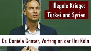 Illegale Kriege Türkei und Syrien Dr Daniele Ganser an der Universität in Köln 03062017 [upl. by Imugem]