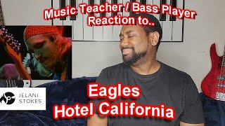 The Eagles Hotel California Reaction Video Music Teacher Bass Player Reacts [upl. by Htessil]