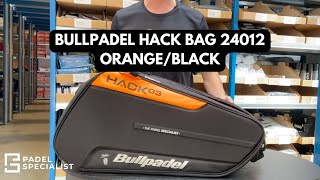 Bullpadel Hack Bag 24012 Orange Black Test amp Guide [upl. by Fleck]