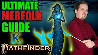 ULTIMATE MERFOLK ANCESTRY GUIDE  Pathfinder 2e [upl. by Lucier]