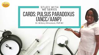 Study With Me Series Pulsus Paradoxus for Nurse Practitioner Board Preparation [upl. by Franklyn186]