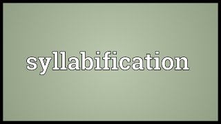 Syllabification Meaning [upl. by Florenza]