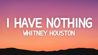 Whitney Houston  I Have Nothing Lyrics [upl. by Ermin]