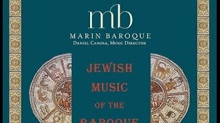 MARIN BAROQUE Jewish Music of the Baroque  Part I [upl. by Stoops]