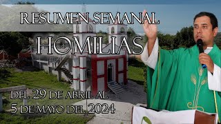 Resumen de Homilías del 29 de Abril al 5 de Mayo del 2024  Padre Arturo Cornejo [upl. by Acyssej457]