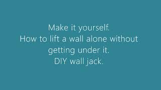 Homemade wall jack lifting walls alone [upl. by Notgnillew]