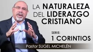 “LA NATURALEZA DEL LIDERAZGO CRISTIANO”  pastor Sugel Michelén Predicaciones estudios bíblicos [upl. by Hamil]