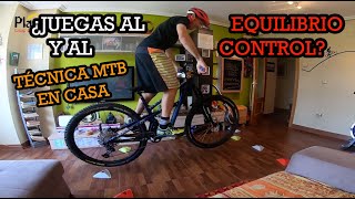 TÉCNICA MTB EN CASA ¿JUEGAS AL EQUILIBRIO Y AL CONTROL [upl. by Tavish394]