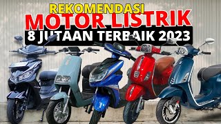 REKOMENDASI MOTOR LISTRIK TERBAIK 2023 HARGA TERMURAH MULAI 8 JUTAAN [upl. by Airamzul141]