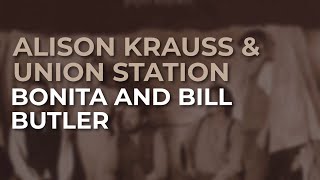 Alison Krauss amp Union Station  Bonita And Bill Butler Official Audio [upl. by Aratas]