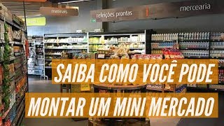 COMO MONTAR UM MINI MERCADO [upl. by Ymme]