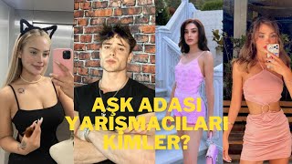 AŞK ADASI YARIŞMACILARI KİMLER  AŞK ADASI [upl. by Hillari125]