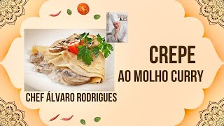 Como fazer Crepe ao Molho Curry  Chef Álvaro Rodrigues  Programa Note e Anote Record TV [upl. by Cusack]