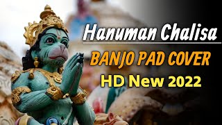 Hanuman Chalisa Banjo  Pad Mix Song 2022  Original Sound Quality  हनुमान चालीसा [upl. by Cinimmod]