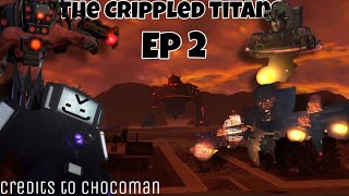 The Crippled Titans Ep 2 Full Episode Fan Animation [upl. by Doownel]