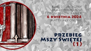 Kurs liturgiczny 6 kwietnia 2024  Przebieg liturgii Mszy Świętej 1 [upl. by Xenophon586]