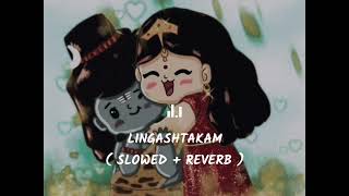 Ramesh Bhai Ojha  Lingashtakam  Slowed  Reverb  🥀 [upl. by Suiratnod896]